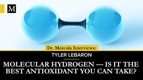 Molecular Hydrogen — Is It the Best Antioxidant You Can Take – Interview With Tyler LeBaron