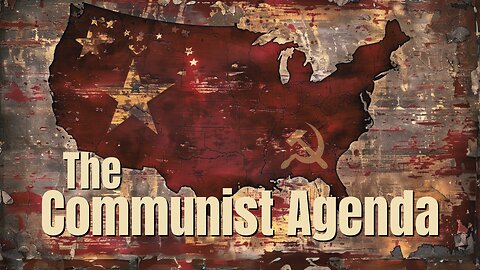 The Communist Agenda | Current Events, From a Biblical View