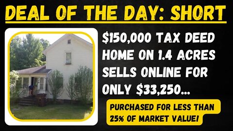 $150,000 TAX DEED HOME ON 1.4 ACRES SOLD FOR 33K: ONLINE AUCTION PROPERTY REVIEW!
