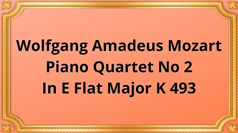 Wolfgang Amadeus Mozart Piano Quartet No 2 In E Flat Major K 493