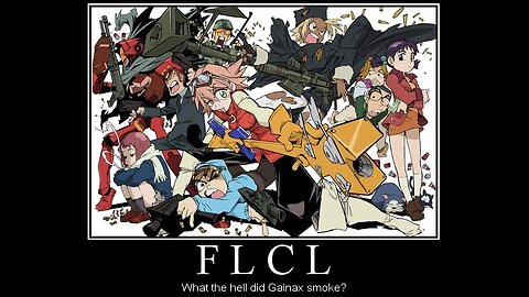 FLCL Deep analysis Uncut