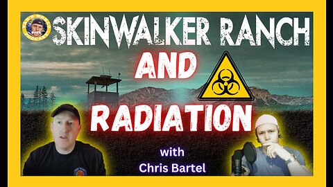 Skinwalker Ranch and Radiation - with Chris Bartel | Clips