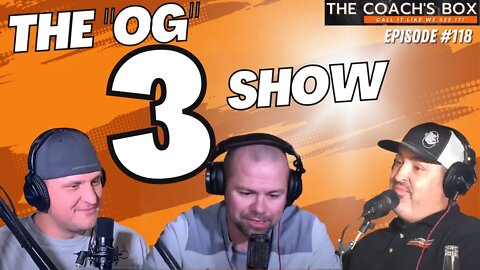 The "OG" 3 Show | The Coach’s Box | Episode 118