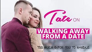 Tate on Walking Away from Dates | Episode #35 [October 23, 2018] #andrewtate #tatespeech