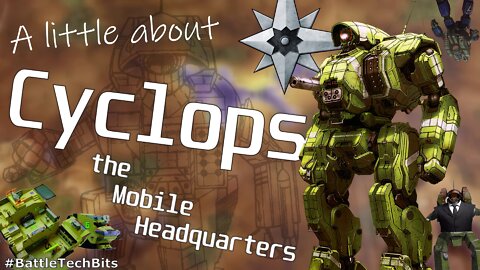 A little about BATTLETECH - Cyclops, the Mobile Headquarters