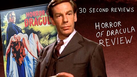 30 Second Reviews #46 Horror of Dracula (1958)