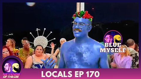 Locals Episode 170: Blue Myself