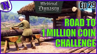 MEDIEVAL DYNASTY GAMEPLAY Road to 1 Million Coin Challenge Ep29