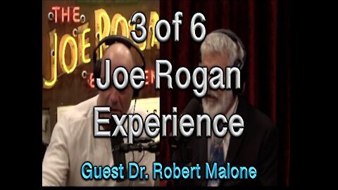 Joe Rogan interviews Dr. Robert Malone (Just Banned from Twitter) Part 3 of 6