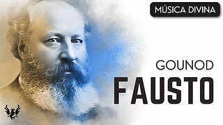 💥 CHARLES GOUNOD ❯ Fausto 🎶