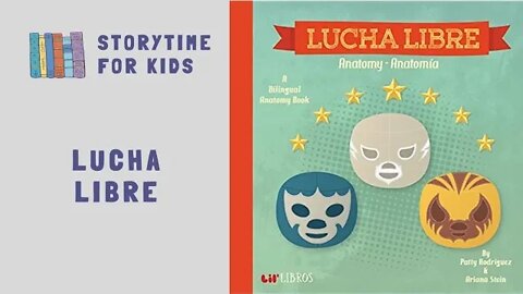 @Storytime for Kids | Lucha Libre Anatomy - Anatomía by Patty Rodriguez and Ariana Stein