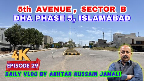 5th Avenue, Sector B, DHA Phase 5, Islamabad || Daily Vlog Akhtar Jamali || Episode 29