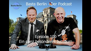 Basta Berlin (Folge 100) – Ein ganz besonderes Jubiläum