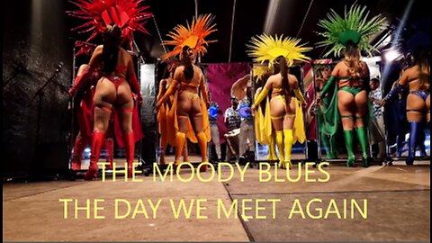 THE MOODY BLUES - THE DAY WE MEET AGAIN - SAMBA DANCERS