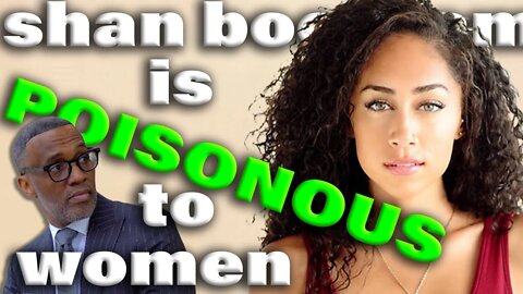 @Shan BOODY is POISONOUS TO WOMEN (@Kevin Samuels Interview)