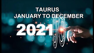 TAURUS 2021 JANUARY TO DECEMBER - RELATIONSHIP SUCCESS!
