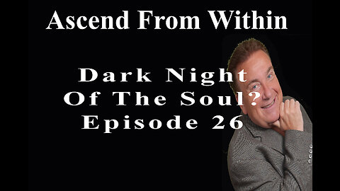 Ascend From Within_Dark Night Of The Soul EP 26