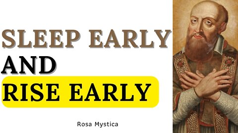 Sleep early and Rise early by St. Francis De Sales