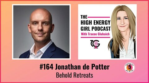 #164 Jonathan de Potter - Behold Retreats