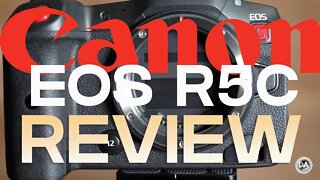 Canon EOS R5C Review | The True Hybrid Camera | DA