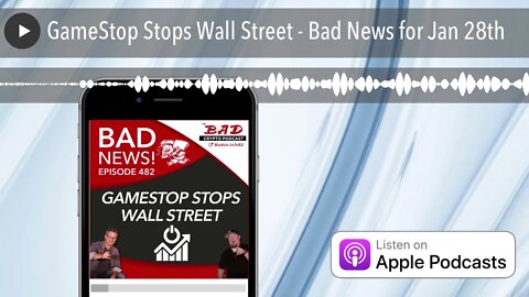 GameStop Stops Wall Street - Bad News for Jan 28th