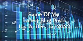 Some of my latest blog posts up to Dec. 15, 2022