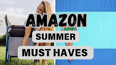 "Top Amazon Summer Must-Haves for 2024"