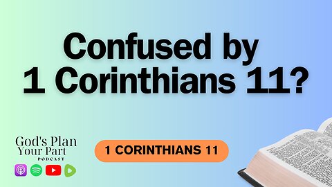 1 Corinthians 11 | Does the Bible Require Women to Wear Head Coverings?