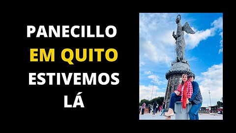 #PANECILLO EM QUITO? ESTIVEMOS LÁ! (EP#05)