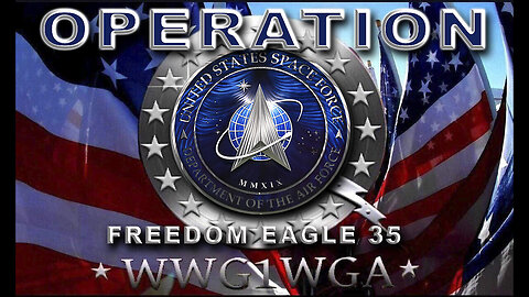 ‘Operation Freedom Eagle 35 WWG1WGA’ Sincerely, JFK ‘Q’