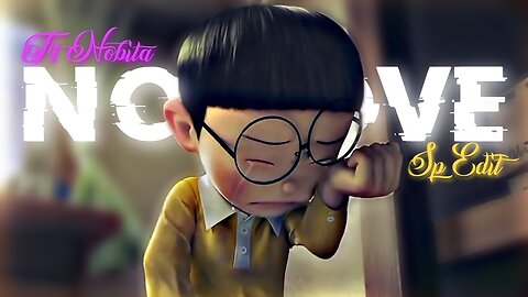 No Love x Nobita ||Nobita Sad status|| Ft Nobita Edit SPCREA