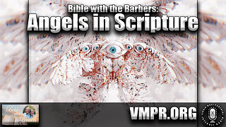 07 Apr 23, Bible with the Barbers: Angels in Scripture