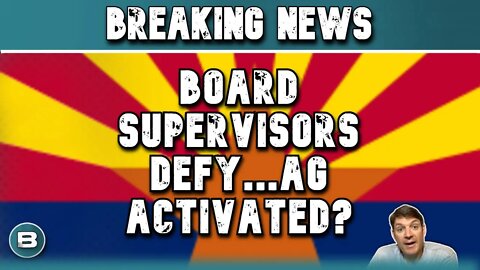 ARIZONA AUDIT UPDATE | BOARD SUPERVISORS DEFY LATEST SUBPOENAS...AG ACTIVATED!!
