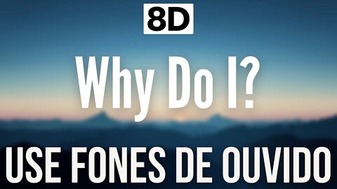 Unknown Brain - Why Do I? (feat. Bri Tolani) | 8D AUDIO (USE FONES DE OUVIDO 🎧)