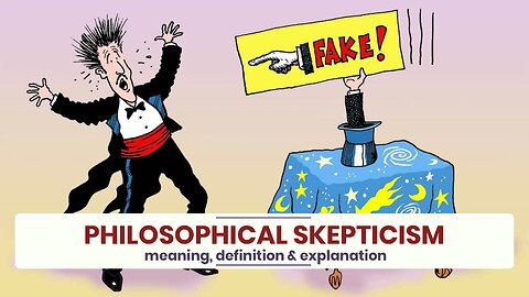 What is PHILOSOPHICAL SKEPTICISM?