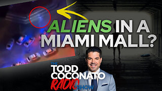 Aliens In A Miami Mall? • The Todd Coconato Radio Show