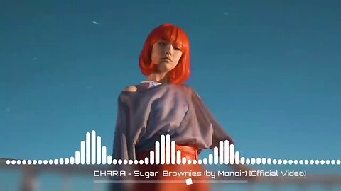 Dharia - Sugar & Brownies (by Monoir) [Official Video]