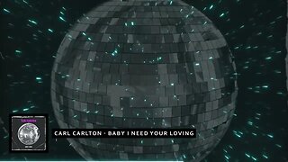 Carl Carlton - Baby I Need Your Loving