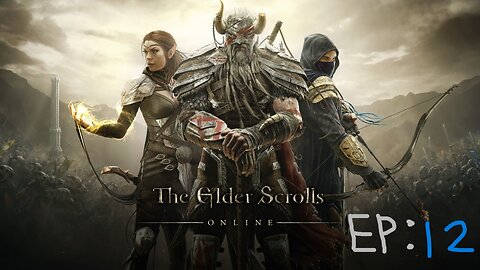 Elder Scrolls Online Episode:12