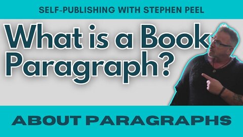 Paragraphs. What is a paragraph in a book, and how do you start and finish one?