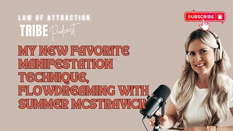 MY NEW FAVORITE MANIFESTATION TECHNIQUE, FLOWDREAMING WITH SUMMER MCSTRAVICK