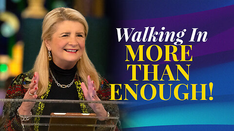 Walking In More Than Enough!