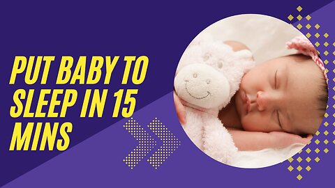 How to put your baby to sleep in 15 minutes