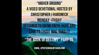 Higher Ground "The Book Of Destiny" Part 16