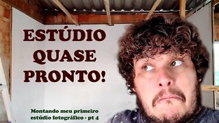 ESTÚDIO QUASE PRONTO! - Montando meu Estúdio Fotográfico Caseiro 2022 - Parte 04