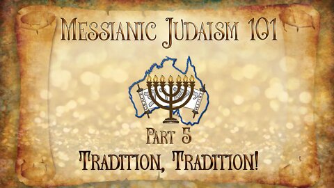 Messianic Judaism 101 Tradition V2
