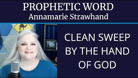 Prophetic Word: Clean Sweep By The Hand Of God!