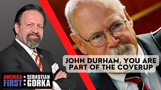 John Durham, you are part of the coverup. Sebastian Gorka on AMERICA First