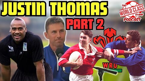 Justin Thomas | Part 2 - Rugby Career Highlights, All-Time XV, and Life After Retirement