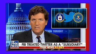 TUCKER - FBI TREATED TWITTER AS A SUBSIDIARY 12-16-22 FULL